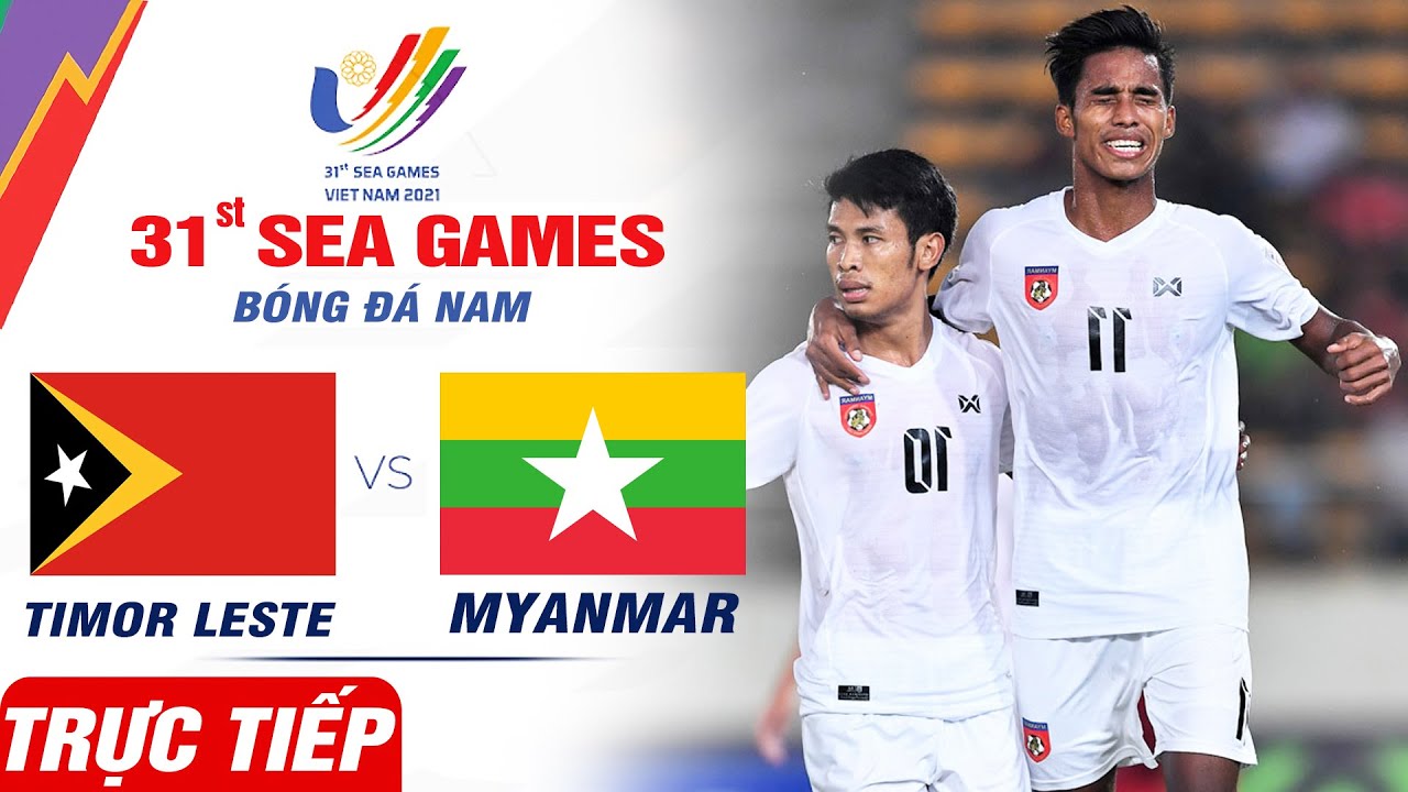 🔴Trực Tiếp | U23 TIMOR LESTE vs U23 MYANMAR | Trực Tiếp Bóng Đá Hôm Nay Seagames 31