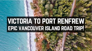 Epic Vancouver Island Road Trip: Victoria to Port Renfrew