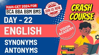 English Synonyms and Antonyms | Day 22 | MAH CET 2024 for BCA BBA BMS BBM 🚀FREE Crash Course