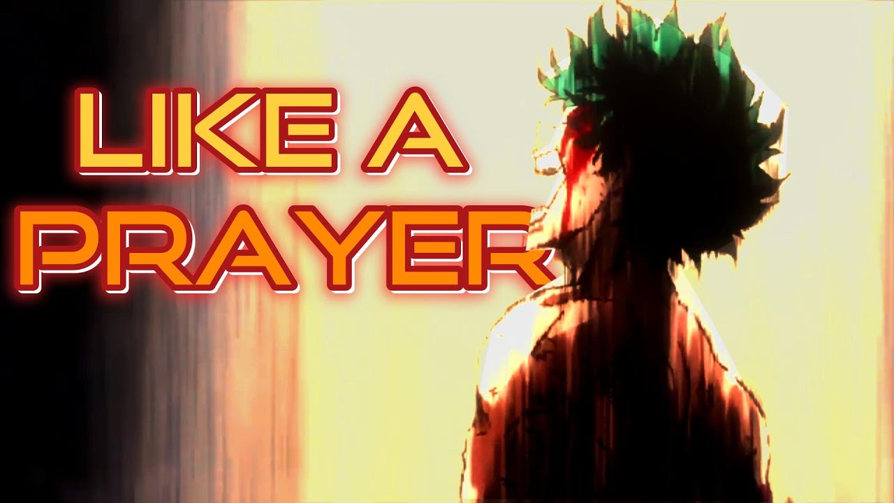 My Hero Academia Like A Prayer