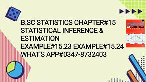 Solved Example#15.23 to 15.24 || Chapter#15 || Statistical Inference & Estimation ||