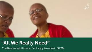 "All We Really Need — sounds complex, easy to sing | SATB choral arrangement | Lea Morris"