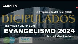La Preparacion del Evangelista | Pastor Rafael Ramirez | The Awaken Church ELIM