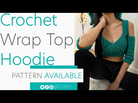 Crochet Wrap Top Hoodie | Pattern & Tutorial DIY