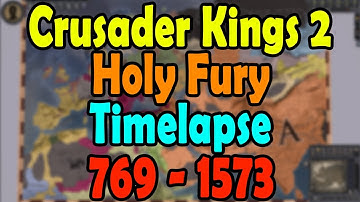 Crusader Kings 2 Holy Fury Timelapse 769-1573