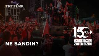 Ne Sandın? 15 Temmuz Klibi