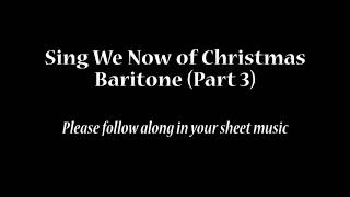 Sing we Now of Christmas - Baritone Part
