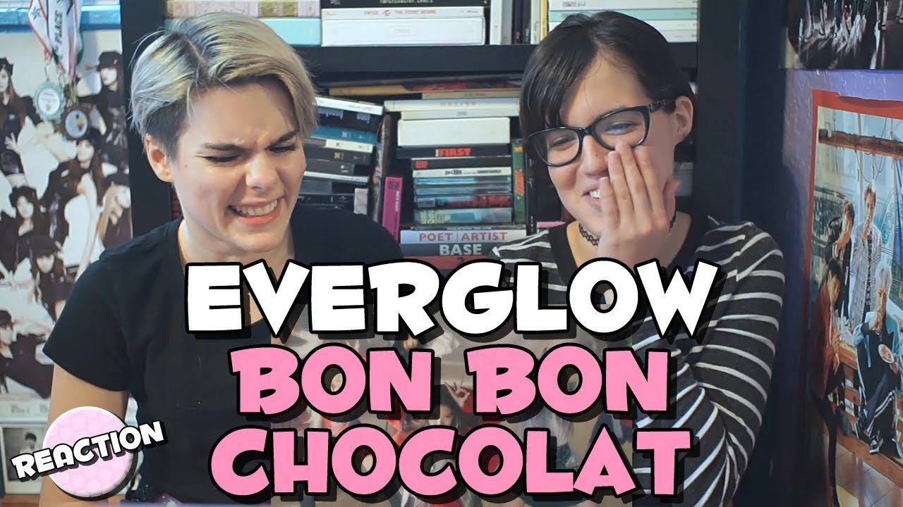 EVERGLOW (에버글로우) - BON BON CHOCOLAT (봉봉쇼콜라) ★ MV REACTION