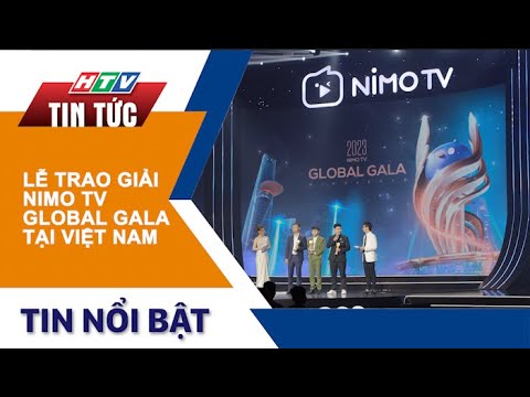 LỄ TRAO GIẢI THƯỜNG NIÊN NIMO TV GLOBAL - KHƠI DẬY NIỀM ĐAM MÊ CỦA CÁC ...