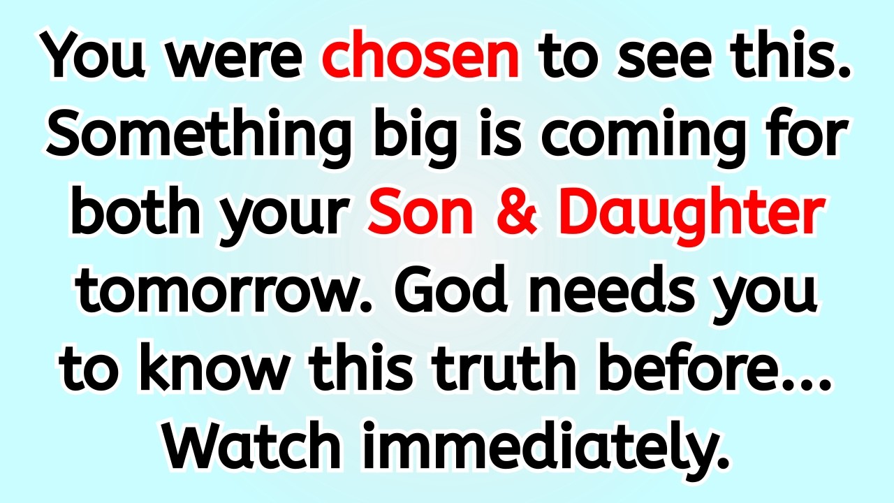 🔴 You were chosen to see this. Something big is coming for both your son & daughter tomorrow. God ..