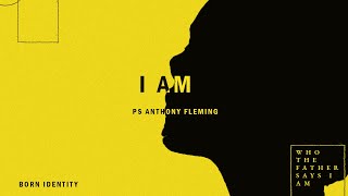 I AM | Born Identity | Ps Anthony Fleming screenshot 1