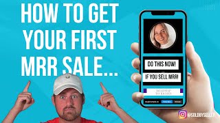 Here's How To Get Your First MRR Sale...