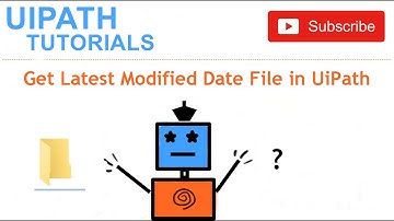 Get Latest Modified Date File in UiPath