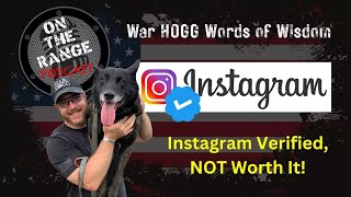 Instagram Verified: Not Worth It!! | War HOGG Words of Wisdom | On The Range Podcast