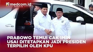 PRABOWO TEMUI CAK IMIN USAI DITETAPKAN JADI PRESIDEN TERPILIH OLEH KPU