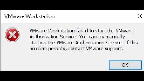Solution of VMware Workstation failed to start the VMware Authorization Service