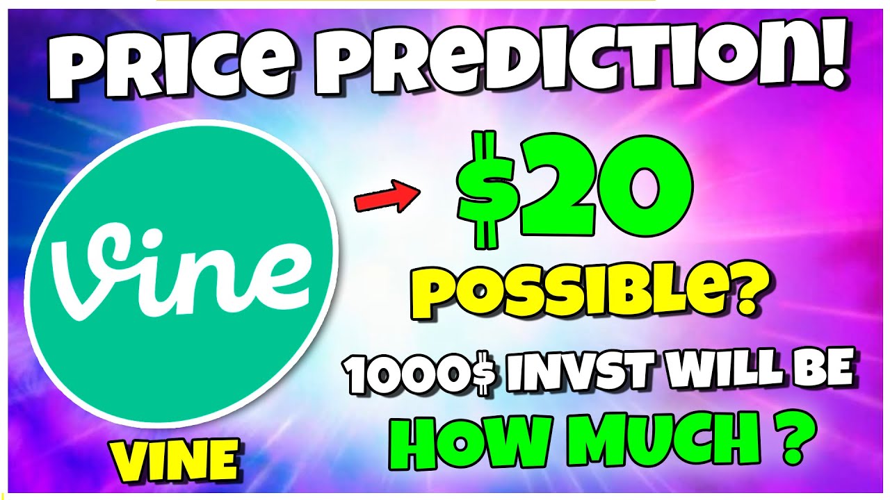 Vine Price Prediction 2025 - Can it Hit 20$? (Realistic Prediction) -  YouTube