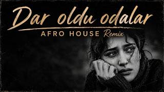 DAR OLDU ODALAR | Afro House Remix | Official Audio