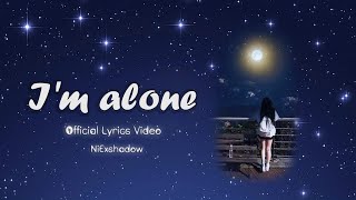 I'm alone  Sad English Lyrics | Official Lyrics Video | NiExshadow