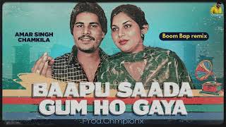 Bapu Sada Gum Ho Gaya | Chamkila x Chmpionx | Boom bap mix