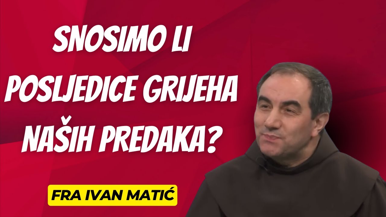Snosimo li posljedice grijeha naših predaka?
