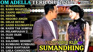 ADELLA ALBUM TERBARU | SUMANDHING - RAISO NGAPUSI 2 | OM ADELLA FULL ALBUM 2026