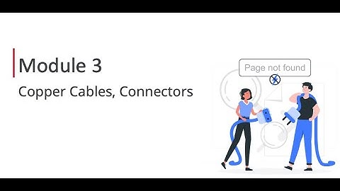 Module 3: Copper Cables