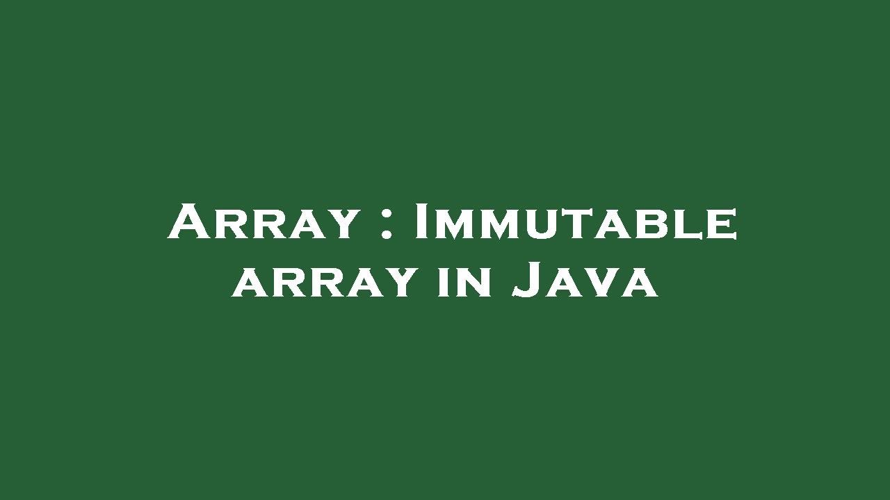 Array : Immutable array in Java - YouTube