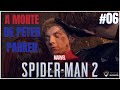 Marvel Spider Man 2 PT-BR - Parte 6 : A Morte de Peter Parker e o Nascimento de Symbiote PS5 4k60