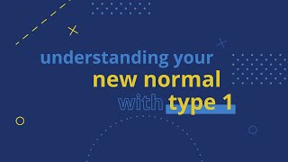 How 2 Type 1 | Episode 4 | Understanding Your New Normal with Type 1 Diabetes