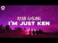 Ryan gosling  im just ken from barbie the album  lyrics
