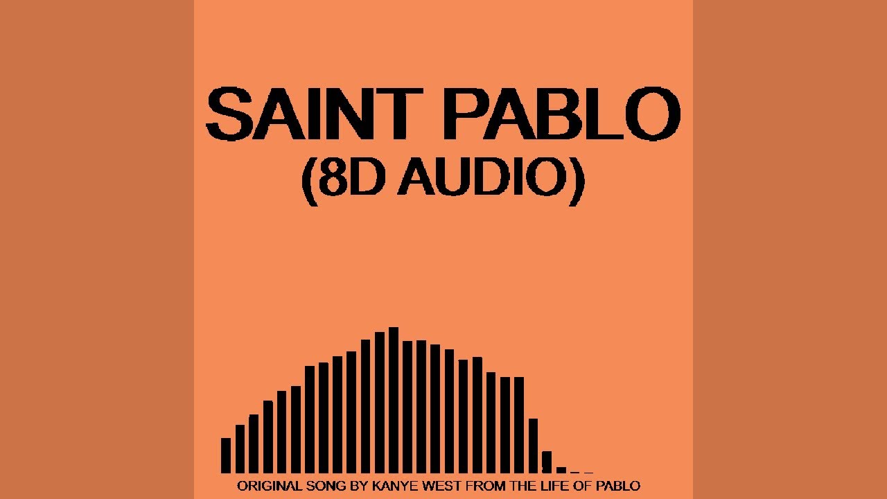 KANYE WEST - SAINT PABLO (8D AUDIO)