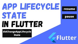 App LifeCycle State in Flutter | Flutter Basics