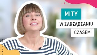 Mity w zarządzaniu czasem | Pani Swojego Czasu