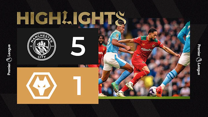 Haaland scores four as City hit five | Manchester City 5-1 Wolves | Highlights - DayDayNews