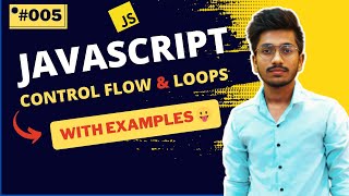 Control flow and Loops in Javascript ❤️ || JS COURSE || JS-005 - Roshan Rajurkar