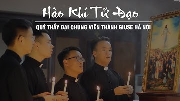 HÀO KHÍ TỬ ĐẠO | Trình bày: Quý thầy Đại Chủng Viện Thánh Giuse Hà Nội