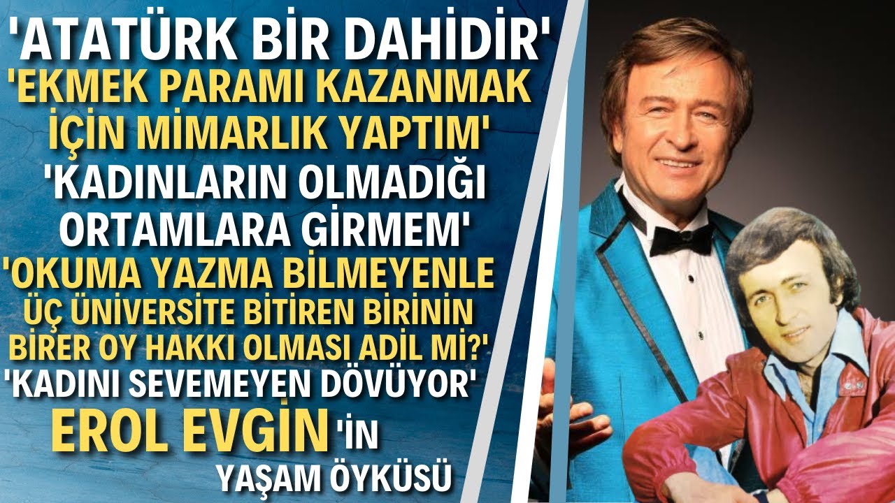 EROL EVGİN KİMDİR? '