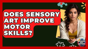 Does Sensory Art Improve Motor Skills? - Answers About Autism