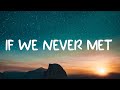 Miniature de la vidéo de la chanson If We Never Met