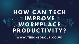 How can technology improve workplace productivity?