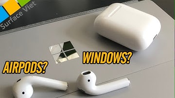 Làm thế nào để kết nối tai nghe Airpods của Apple với máy tính Windows?
