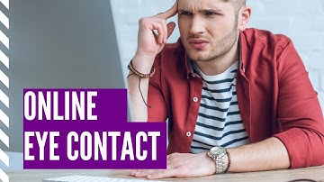 How to keep eye contact in online meetings