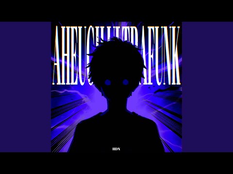AHEUGH ULTRAFUNK (Super Slowed)