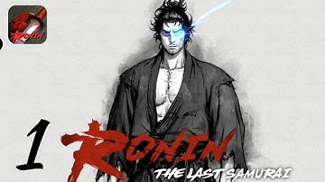 Ronin: The Last Samurai Gameplay walkthrough part 1 (android,iOS)