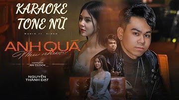 [KARAOKE TONE NỮ] ANH QUÁ NHU NHƯỢC - NGUYỄN THÀNH ĐẠT x AN CLOCK (BEAT CHUẨN CÓ BÈ) | MAI XUÂN LINH