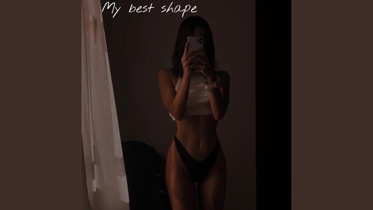 My best shape
