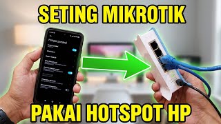 Seting Mikrotik Menggunakan Sumber Internet Hotspot HP || Praktik UKK Anak TKJ Seting Mikrotik Menggunakan Sumber Internet Hotspot HP || Praktik UKK Anak TKJ
