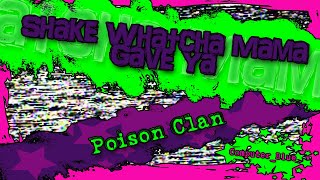 Shake Whatcha Mama Gave Ya - Poison Clan Karaoke Version