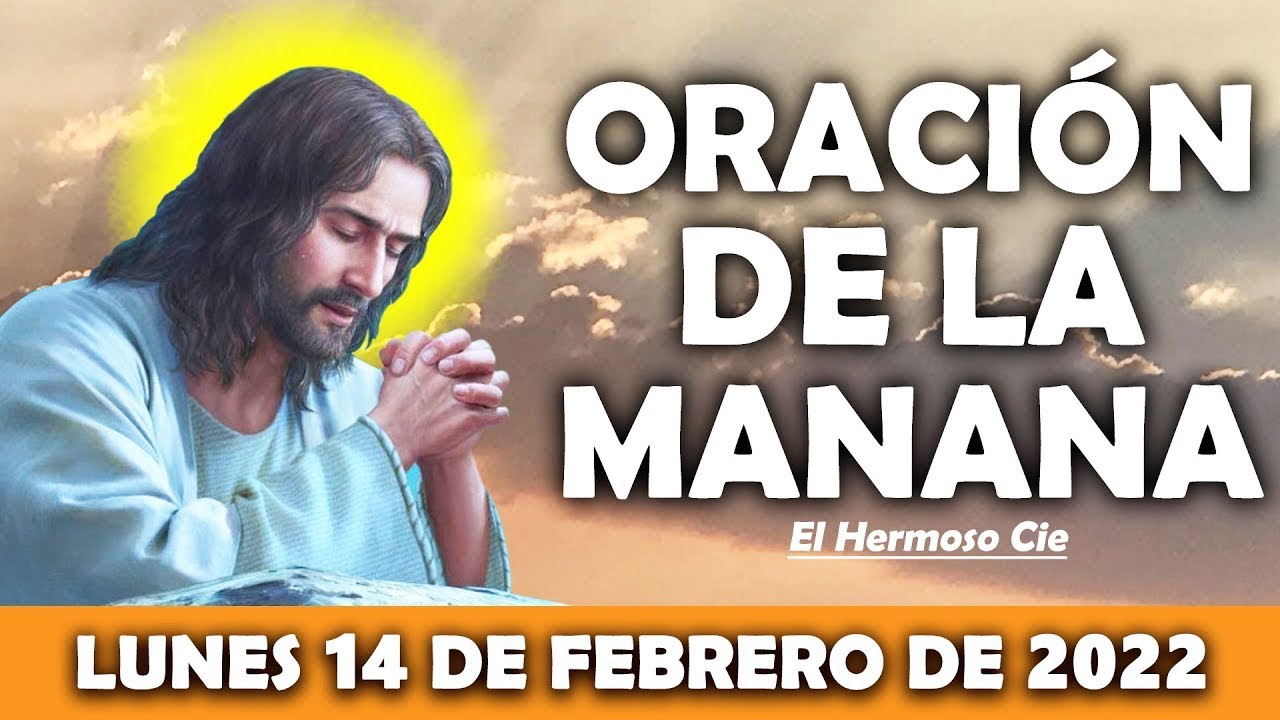 🙏Oración De La Mañana De Hoy Lunes 14 De Febrero | ESCUCHA ESTE SALMO Y ...